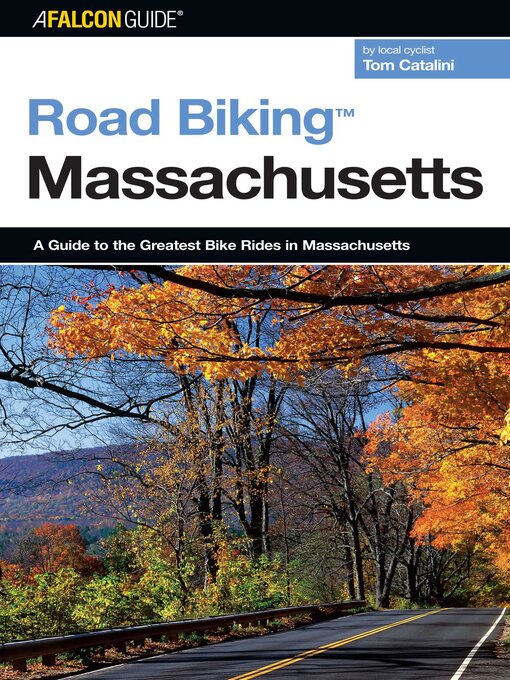 Title details for Road Biking<sup>TM</sup> Massachusetts by Tom Catalini - Available